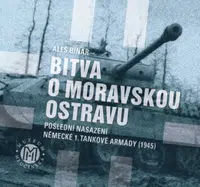 Bitva o Moravskou Ostravu - Aleš Binar