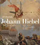 Johann Hiebel (1679-1755) - Jiří Froněk