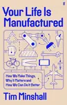 Your Life Is Manufactured - Tim Minshall