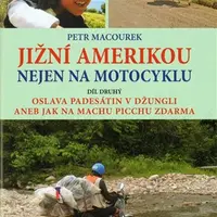 Jižní Amerikou nejen na motocyklu II. - Petr Macourek