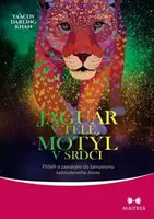 Jaguár v těle, motýl v srdci - Příběh o zasvěcení do šamanismu každodenního života - Ya'Acov Darling Khan