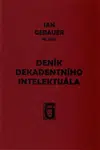 Deník dekadentního intelektuála - Jan Gebauer mladší