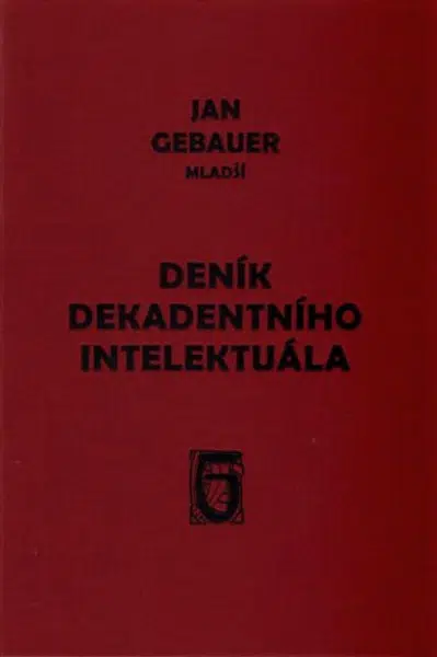 Deník dekadentního intelektuála - Jan Gebauer mladší