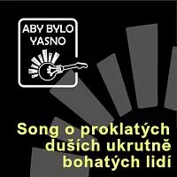 Aby Bylo Yasno – Song o proklatých duších ukrutně bohatých lidí