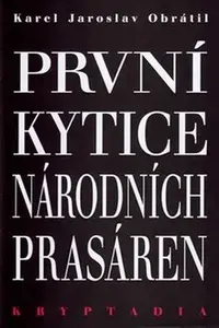 První Kytice národních prasáren - Kryptadia I. - Karel Jaroslav  Obrátil