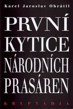 První Kytice národních prasáren - Kryptadia I. - Karel Jaroslav  Obrátil