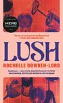 Lush - Rochelle Dowden-Lord