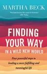 Finding Your Way In A Wild New World - Beck Martha