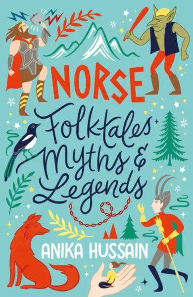Norse Folktales, Myths and Legends - Anika Hussain
