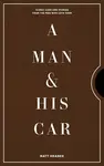 A Man & His Car - Matt Hranek