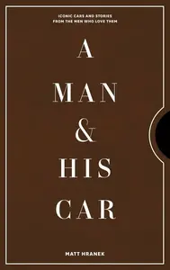 A Man & His Car - Matt Hranek