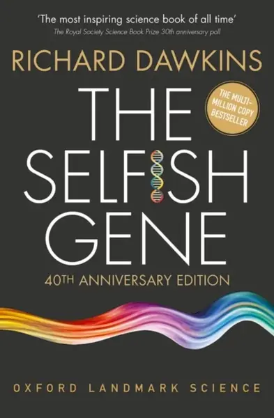 The Selfish Gene : 40th Anniversary edition - Richard Dawkins