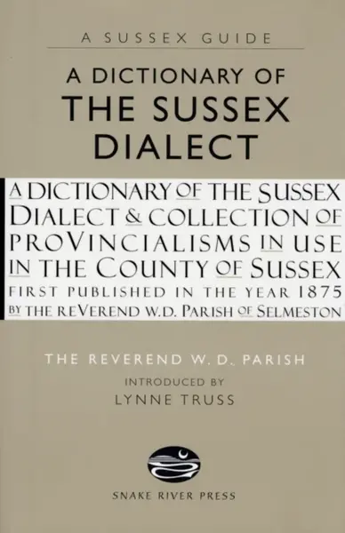 A Dictionary of the Sussex Dialect - W.D. Parish