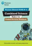 Pearson REVISE Edexcel GCSE Combined Science (Higher) Guided Revision Workbook - for 2026, 2027 exams