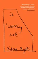 a "Working Life" - Eileen Myles