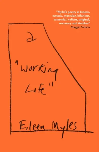 a "Working Life" - Eileen Myles