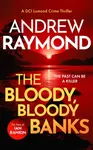 The Bloody, Bloody Banks - Andrew Raymond