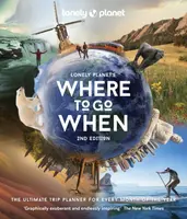 Lonely Planet´s Where to Go When - Lonely Planet