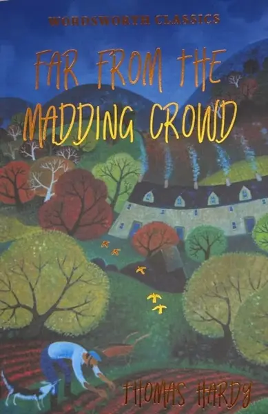 Far from the Madding Crowd - Thomas Hardy