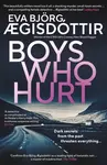 Boys Who Hurt - Eva Bjorg Ã†gisdottir