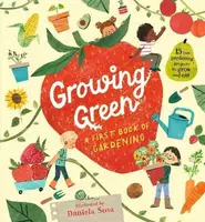 Growing Green: A First Book of Gardening - Daniela Sosa