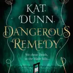 Dangerous Remedy - Kat Dunn