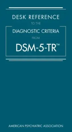 Desk Reference to the Diagnostic Criteria From DSM-5-TRÂ® - American Psychiatric Association