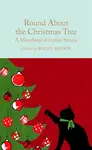 Round About the Christmas Tree : A Miscellany of Festive Stories - Becky Brown