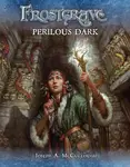 Frostgrave: Perilous Dark - Mr Joseph A. McCullough