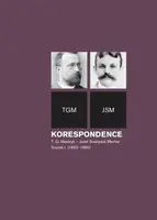 Korespondence T. G. Masaryk – Josef Svatopluk Machar, sv. 1. (1893–1895) - Petr Kotyk, Helena Kokešová, Irena Kraitlová - e-kniha
