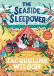 The Seaside Sleepover - Jacqueline Wilsonová