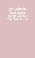 There Lives a Young Girl in Me Who Will Not Die - Tove Ditlevsenová