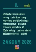 Zákony I/B 2026 Účetní zákony - Účetnictví, o cenách, platební styk, oceňování majetku, archivnictví a spisová služba, celní zákon, o finanční správě 