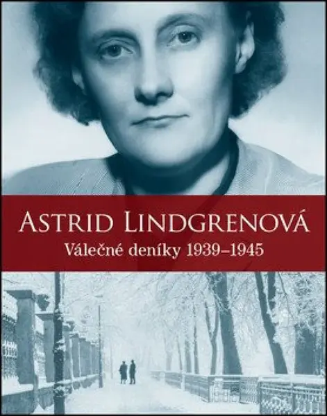 Astrid Lindgrenová: Válečné deníky 1939-1945 (poškozená) - Astrid Lindgrenová