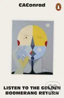 Listen to the Golden Boomerang Return - CA Conrad - kniha z kategorie Poezie