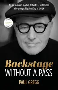 Backstage Without a Pass - Paul Gregg