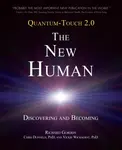 Quantum-Touch 2.0 - The New Human - Richard Gordon, Chris, Ph.D Duffield, Vickie, Ph.D. Wickhorst