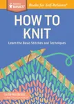 How to Knit - Leslie Ann Bestor