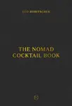 The NoMad Cocktail Book - Leo Robitschek