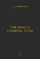 The NoMad Cocktail Book - Leo Robitschek