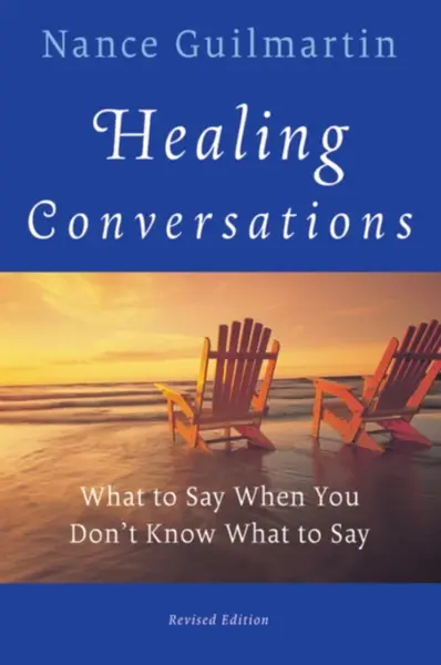 Healing Conversations - Nance Guilmartinová