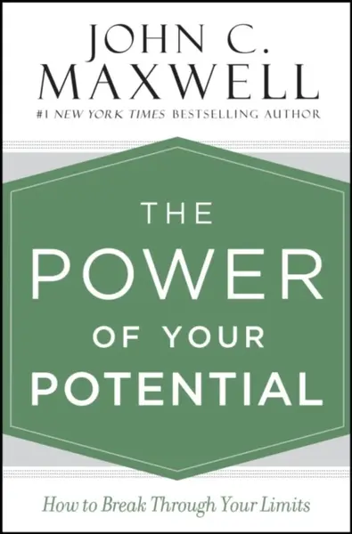 The Power of Your Potential - John C. Maxwell