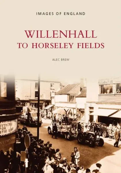 Willenhall to Horseley Fields - Alec Brew