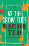 As The Crow Flies - Veronique Tadjo