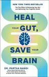 Heal Your Gut, Save Your Brain - Dr Partha Nandi