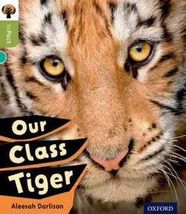 Oxford Reading Tree inFact: Level 7: Our Class Tiger - Alessah Darlison