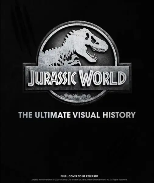 Jurassic World: The Ultimate Visual History - James Mottram
