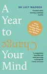 A Year to Change Your Mind - Dr Lucy Maddox