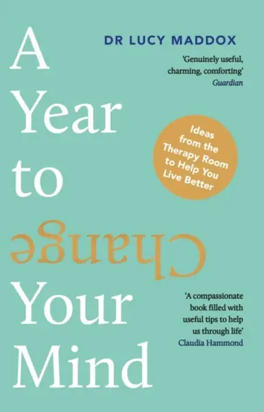 A Year to Change Your Mind - Dr Lucy Maddox