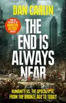 The End Is Always Near - Dan Carlin